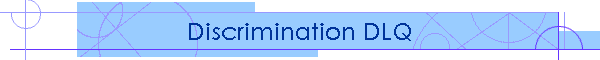 Discrimination DLQ